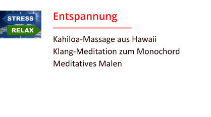 Entspannung Kahiloa-Massage aus Hawaii Klang-Meditation zum Monochord Meditatives Malen